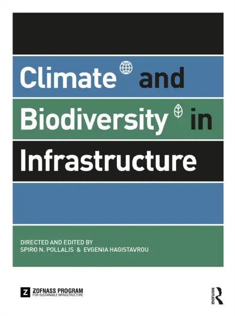 Climate and Biodiversity in Infrastructure by Spiro N. Pollalis