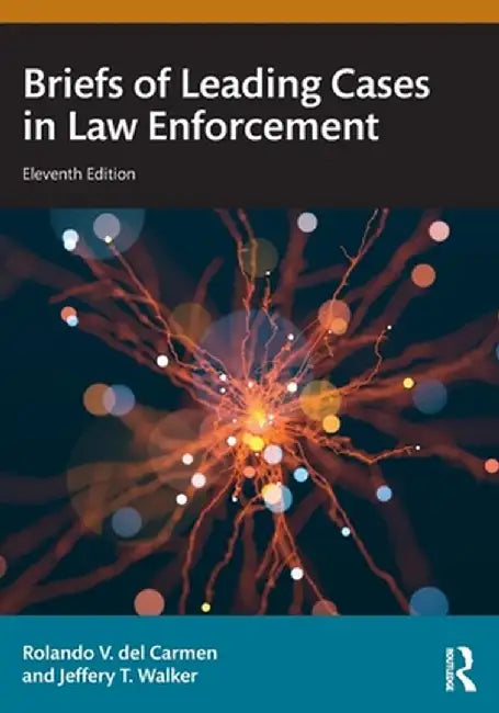 Briefs of Leading Cases in Law Enforcement by Rolando V. del Carmen