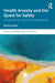 Health Anxiety and the Quest for Safety: Interdisciplinary and Critical Perspectives by Márta Csabai