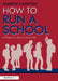 How to Run a School: A Manual for School Leadership by Andrew Hampton