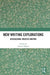 New Writing Explorations: Researching Creative Writing by Graeme Harper