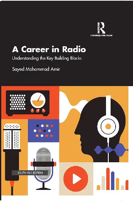 A Career in Radio: Understanding the Key Building Blocks by Sayed Mohammad Amir