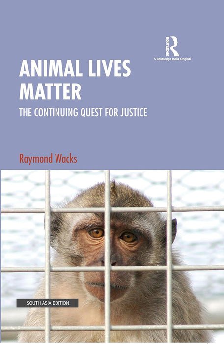 Animal Lives Matter: The Continuing Quest for Justice by Raymond Wacks