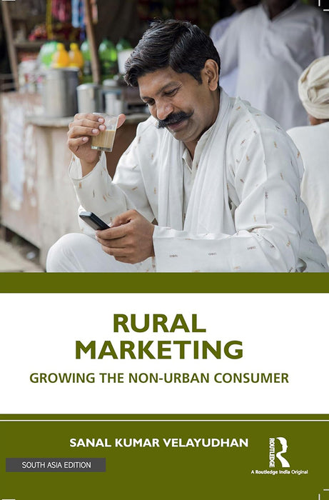 Rural Marketing: Growing the Non-urban Consumer by Sanal Kumar Velayudhan