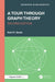 A Tour Through Graph Theory by Karin R. Saoub