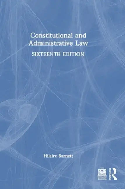 Constitutional and Administrative Law by Hilaire Barnett
