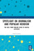 Spotlight on Journalism and Popular Heroism: The Rise from Tabloid Stars to Digital Activists by Caryn Coatney