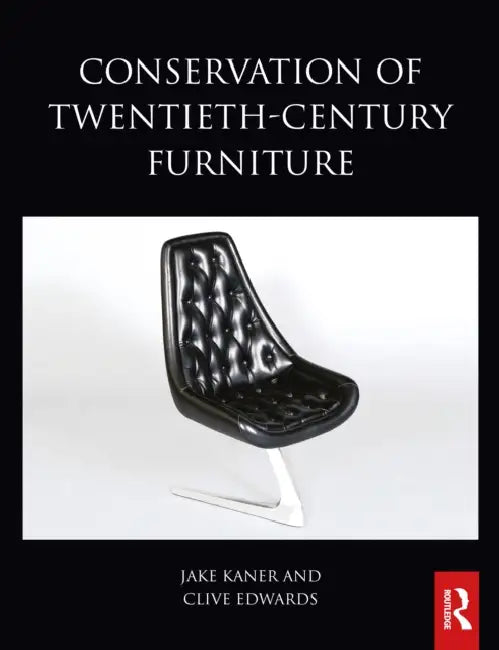 Conservation of Twentieth-Century Furniture by Jake Kaner