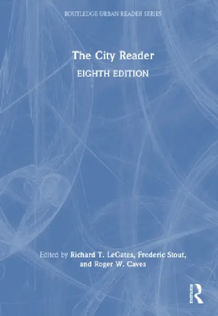 The City Reader by Richard T. Legates