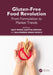 Gluten-Free Food Revolution by Ajay Singh