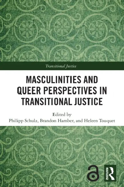 Masculinities and Queer Perspectives in Transitional Justice by Philipp Schulz
