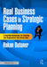 Real Business Cases in Strategic Planning: A Simplified Methodology for Achieving Your Organization's Data-Driven Goals by Hakan Butuner