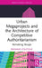 Urban Megaprojects and the Architecture of Competitive Authoritarianism: Remaking Skopje by Branimir Staletovic