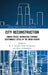 City Reconstruction: Urban Policy Innovation Towards Sustainable Cities in the Mena Region by Ali a. Alraouf