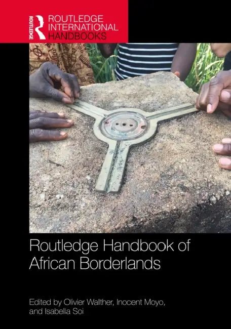 Routledge Handbook of African Borderlands by Olivier Walther