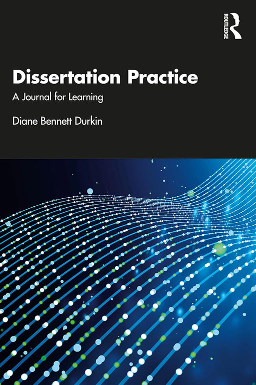 Dissertation Practice by Durkin/Diane Bennett