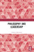 Philosophy and Leadership by Antonio Marturano