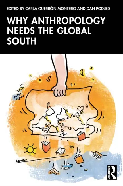 Why Anthropology Needs the Global South by Carla Guerrón Montero