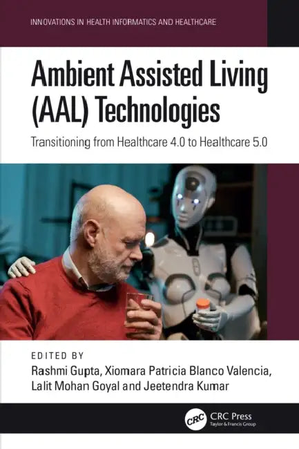 Ambient Assisted Living (AAL) Technologies by Rashmi Gupta