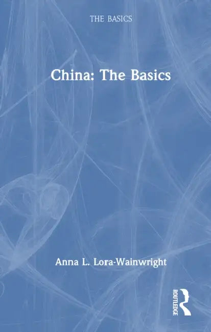 China: The Basics by Anna L. Lora-Wainwright