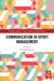 Communication in Sport Management by Paul M. Pedersen