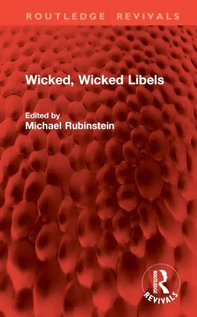 Wicked, Wicked Libels by Michael Rubinstein