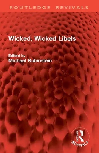 Wicked, Wicked Libels by Rubinstein Michael
