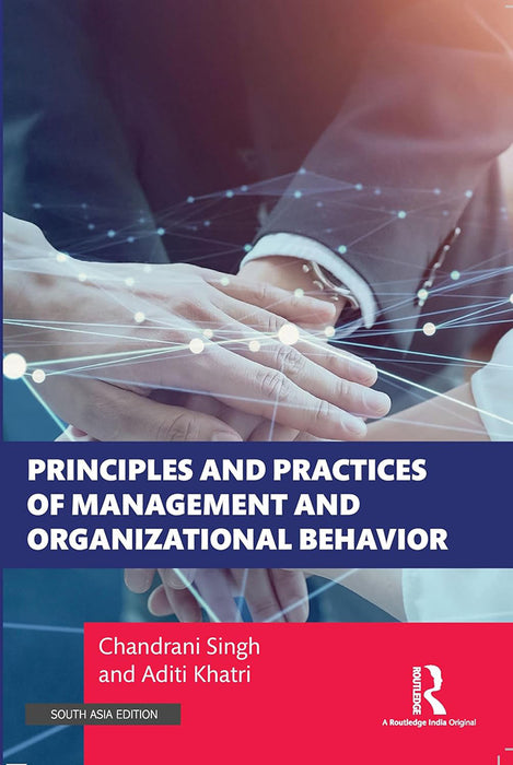 Principles and Practices of Management and Organizational Behavior  by Chandrani Singh, Aditi Khatri