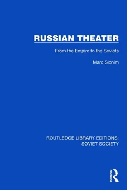 Russian Theater: From the Empire to the Soviets by Marc Slonim