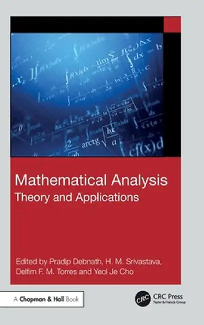 Mathematical Analysis: Theory and Applications by Pradip Debnath