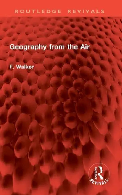 Geography from the Air by F. Walker