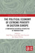 The Political Economy of Extreme Poverty in Eastern Europe: A Comparative Historical Perspective of Romanian Roma by Enikő Vincze, Cornel Ban, Sorin Gog