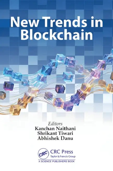New Trends in Blockchain by Kanchan Naithani, Shrikant Tiwari, Abhishek Danu