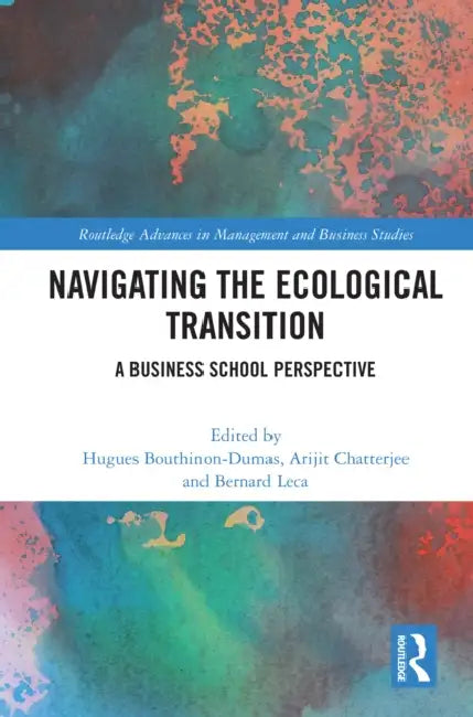 Navigating the Ecological Transition: A Business School Perspective by Hugues Bouthinon-Dumas