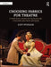 Choosing Fabrics for Theatre: A Practical Guide to Textiles for Costume and Prop Artisans by Judy Ryerson
