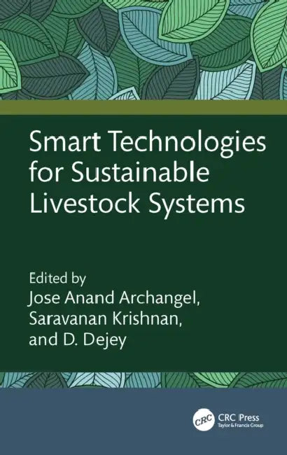 Smart Technologies for Sustainable Livestock Systems by Jose Anand Archangel
