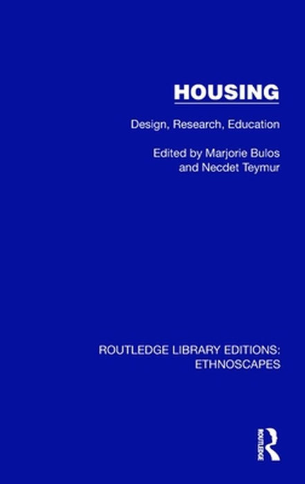 Housing: Design, Research, Education by Marjorie Bulos
