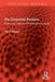 The Corporate Paradox: Power and Control in the Business Franchise by Alan Felstead