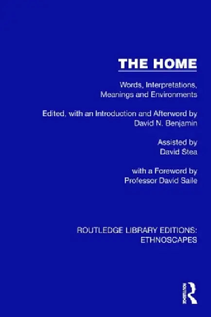 The Home: Words, Interpretations, Meanings and Environments by David N. Benjamin