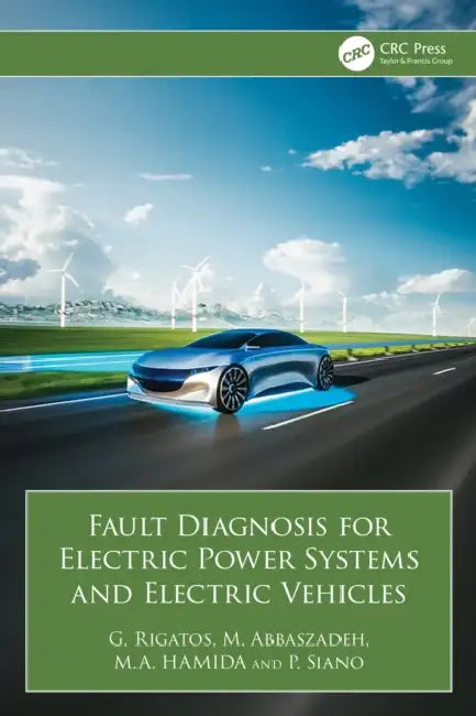 Fault Diagnosis for Electric Power Systems and Electric Vehicles by G. Rigatos