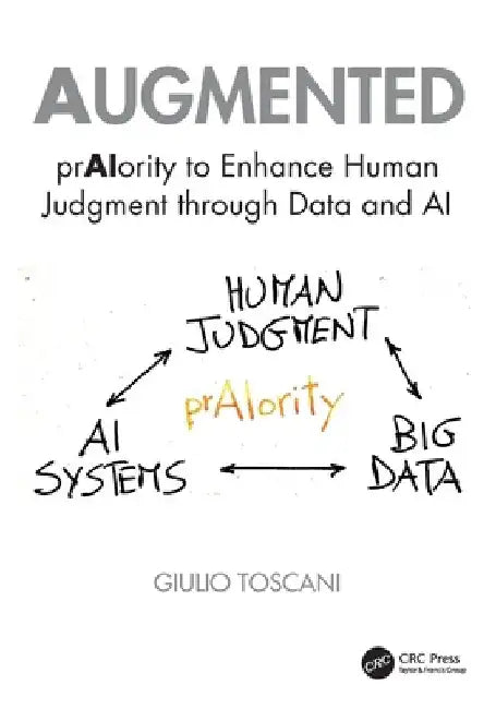 Augmented: prAIority to Enhance Human Judgment through Data and AI by Giulio Toscani