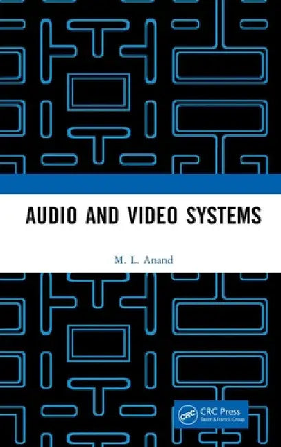 Audio and Video Systems by M. L. Anand