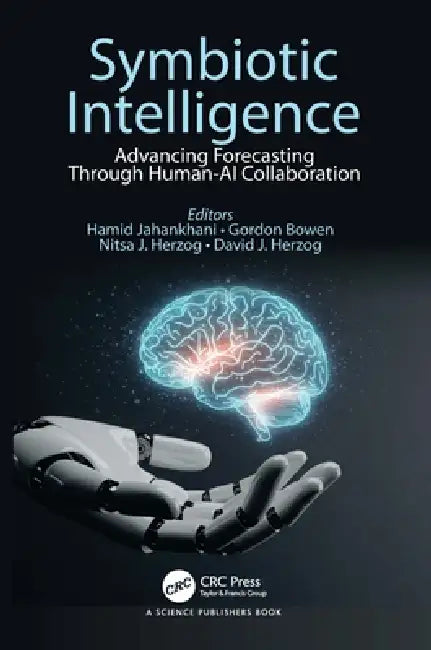 Symbiotic Intelligence: Advancing Forecasting Through Human-AI Collaboration by Hamid Jahankhani
