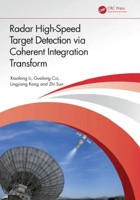 Radar High-Speed Target Detection via Coherent Integration Transform by Xiaolong Li