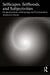 Selfscapes, Selfhoods, and Subjectivities: Perspectives from Anthropology and Psychoanalysis by Douglas Hollan