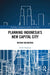 Planning Indonesia's New Capital City: Behind Nusantara by Delik Hudalah