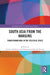 South Asia from the Margins: Transformations in the Political Space by Asad Ur Rehman