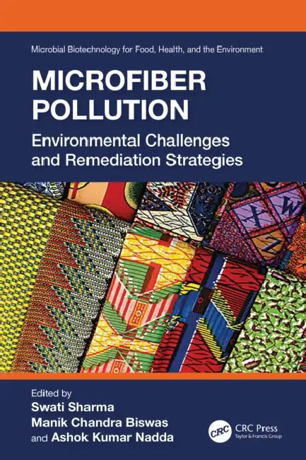 Microfiber Pollution: Environmental Challenges and Remediation Strategies by Swati Sharma