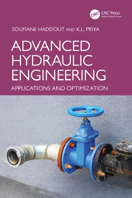 Advanced Hydraulic Engineering: Applications and Optimization by Soufiane Haddout, K. L. Priya