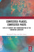 Contested Places, Contested Pasts by Kenneth E. Foote